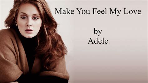 just to feel your love lyrics|you make me feel love.